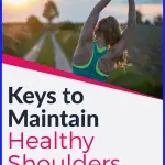 pinterest pin for keys to maintain healthy shoulders