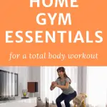 woman exercising at home with text the best space saving home gym essentials for a total body workout