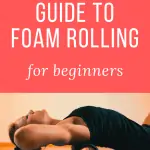 woman on a yoga mat performing thoracic extension on a foam roller with text overlay step by step guide to foam rolling for beginners