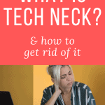 woman using a computer holding her neck in pain, tech neck, with text overlay what is tech neck and how to get rid of it