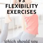 woman doing a yoga pose with text overlay mobility vs. flexibility exercises which should you be doing?