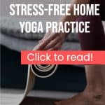 image of a woman unrolling a yoga mat at home with text overlay how to start a stress free home yoga practice