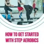 people in a step aerobics group fitness class with text overlay how to get started with step aerobics