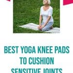 pinterest pin woman kneeling on a yoga mat - best yoga knee pads to cushion sensitive joints