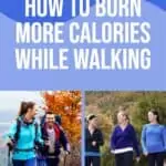 pinterest pin, people walking with text overlay how to burn more calories while walking