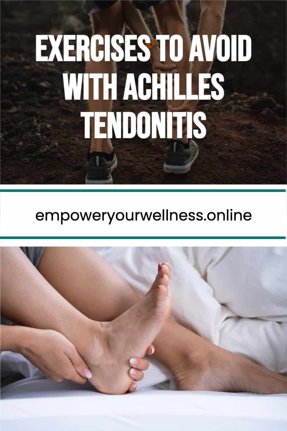 5 Exercises To Avoid With Achilles Tendonitis - EMPOWER YOURWELLNESS