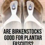 pinterest pin are birkenstocks good for plantar fasciitis